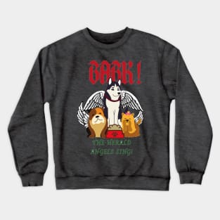 Bark the Herald Angels Sing! (Hark the Herald Angels Sing!) Christmas Angel Dogs Crewneck Sweatshirt